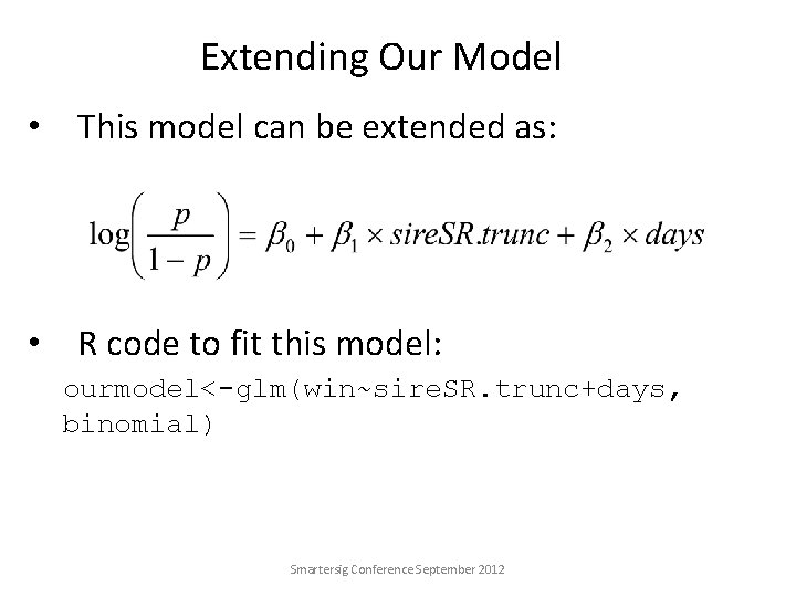 Extending Our Model • This model can be extended as: • R code to
