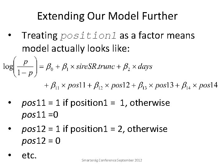Extending Our Model Further • Treating position 1 as a factor means model actually