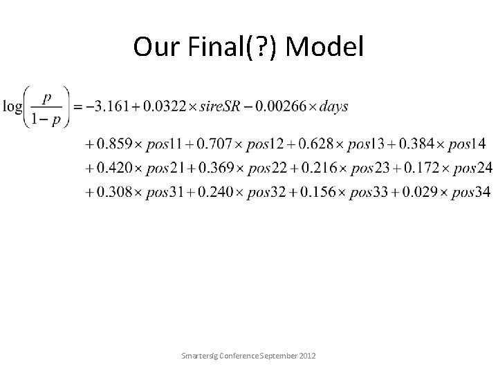 Our Final(? ) Model Smartersig Conference September 2012 