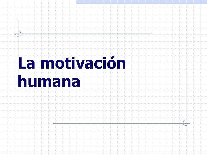 La motivación humana 