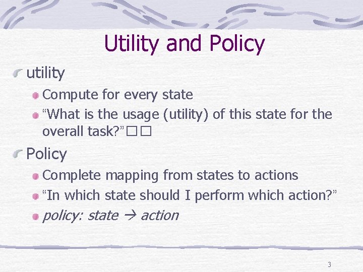Utility and Policy utility Compute for every state “What is the usage (utility) of