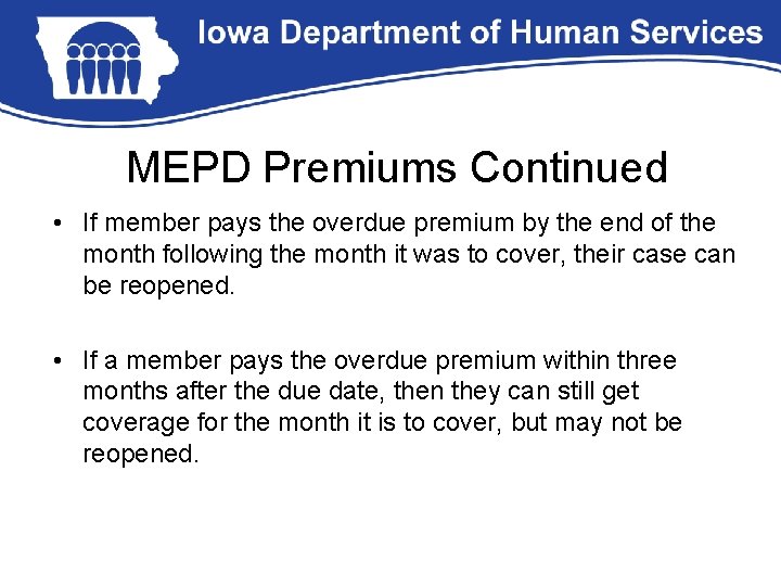 MEPD Premiums Continued • If member pays the overdue premium by the end of