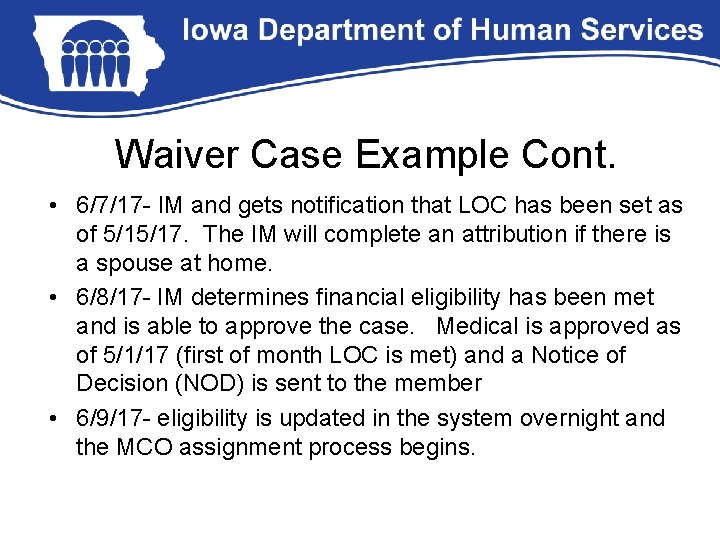 Waiver Case Example Cont. • 6/7/17 - IM and gets notification that LOC has