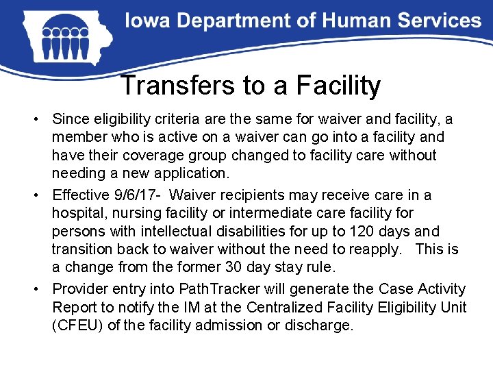 Transfers to a Facility • Since eligibility criteria are the same for waiver and