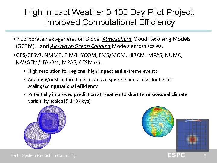 High Impact Weather 0 -100 Day Pilot Project: Improved Computational Efficiency • Incorporate next-generation