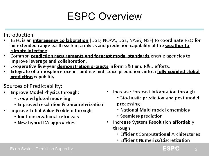 ESPC Overview Introduction • ESPC is an interagency collaboration (Do. D, NOAA, Do. E,