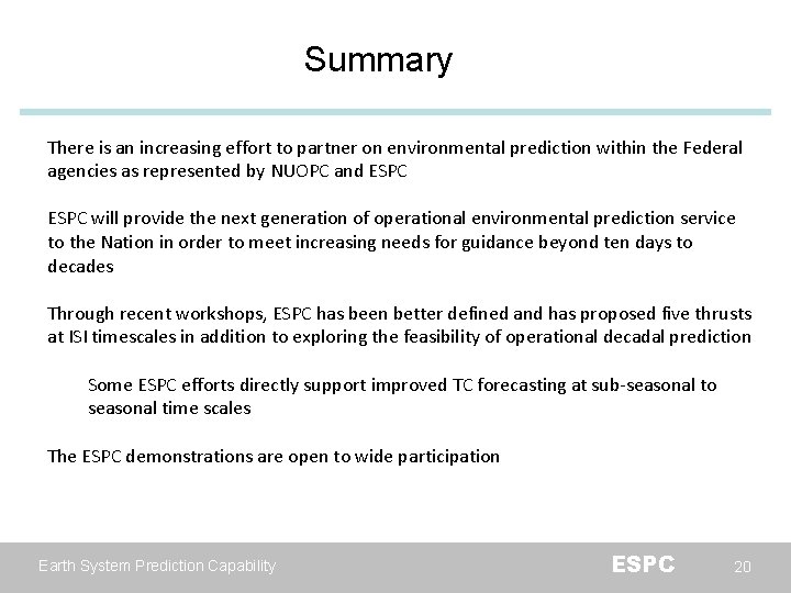 Summary There is an increasing effort to partner on environmental prediction within the Federal