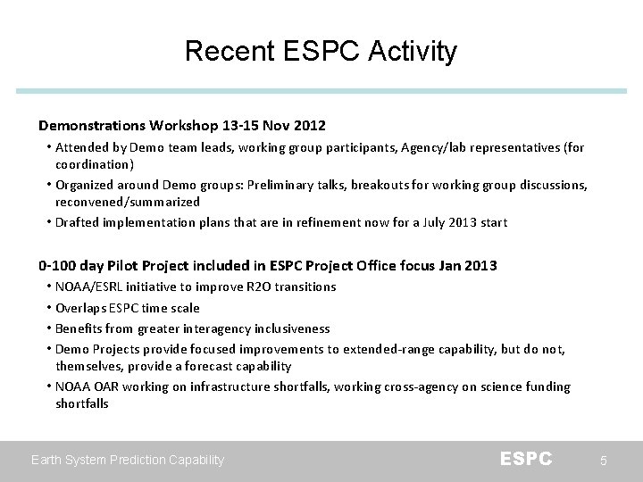 Recent ESPC Activity Demonstrations Workshop 13 -15 Nov 2012 • Attended by Demo team
