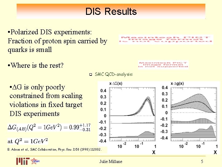 DIS Results • Polarized DIS experiments: Fraction of proton spin carried by quarks is