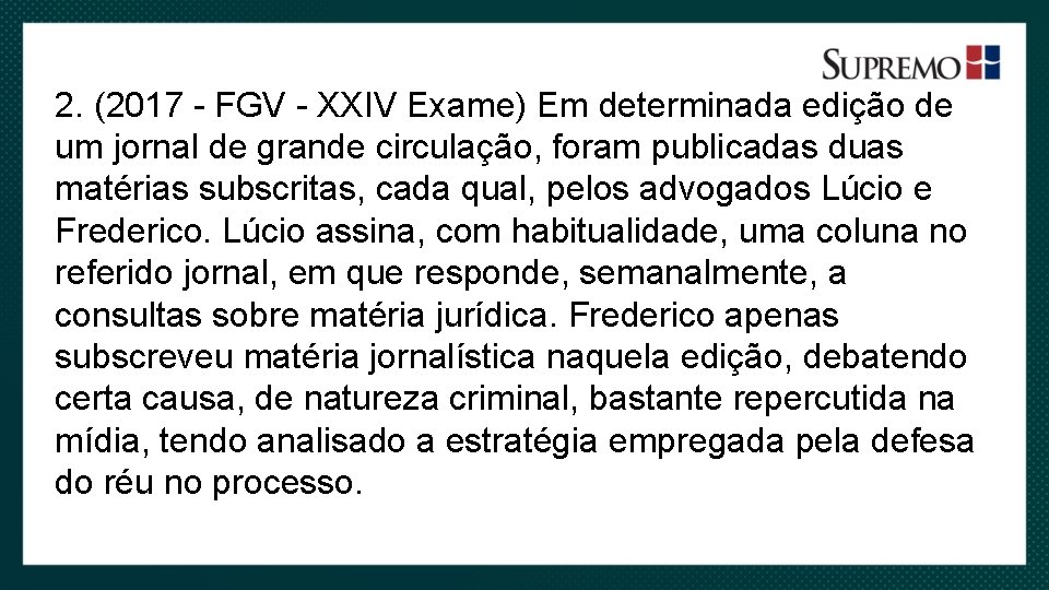 2. (2017 - FGV - XXIV Exame) Em determinada edição de um jornal de