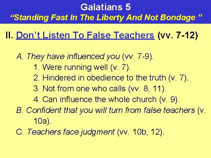 Galatians 5 “Standing Fast In The Liberty And Not Bondage ” II. Don’t Listen