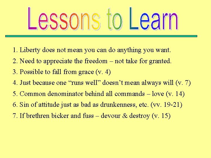 1. Liberty does not mean you can do anything you want. 2. Need to