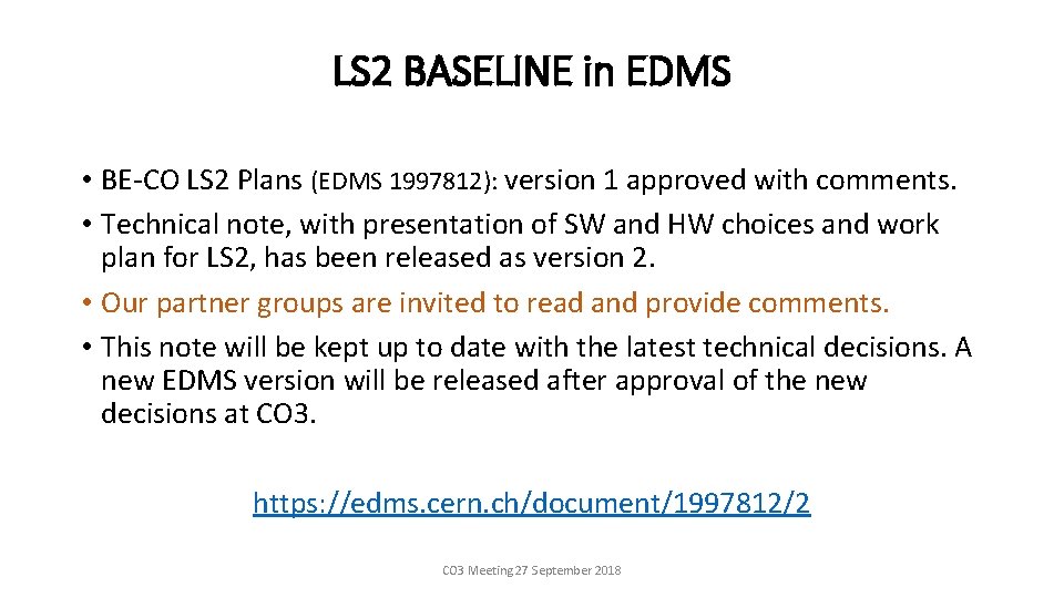 LS 2 BASELINE in EDMS • BE-CO LS 2 Plans (EDMS 1997812): version 1