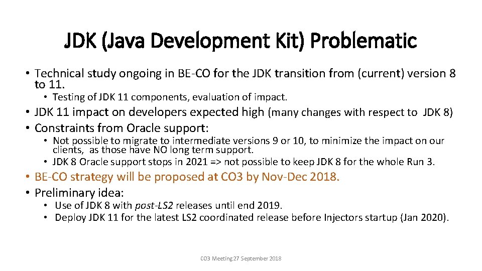 JDK (Java Development Kit) Problematic • Technical study ongoing in BE-CO for the JDK