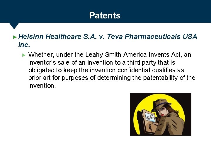 Patents ► Helsinn Healthcare S. A. v. Teva Pharmaceuticals USA Inc. ► Whether, under