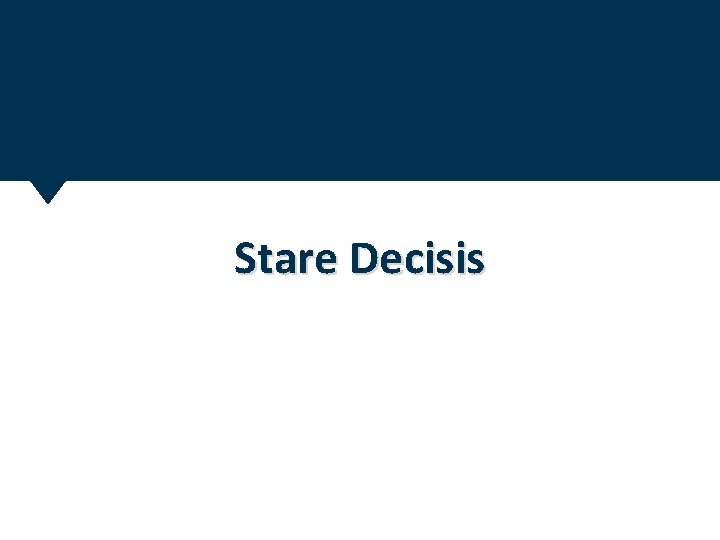 Stare Decisis 