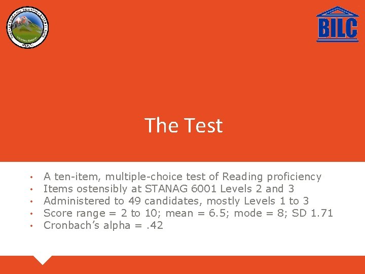 The Test • • • A ten-item, multiple-choice test of Reading proficiency Items ostensibly