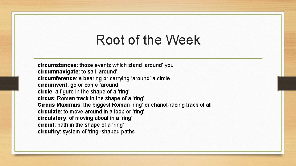 Root of the Week circumstances: those events which stand ‘around’ you circumnavigate: to sail