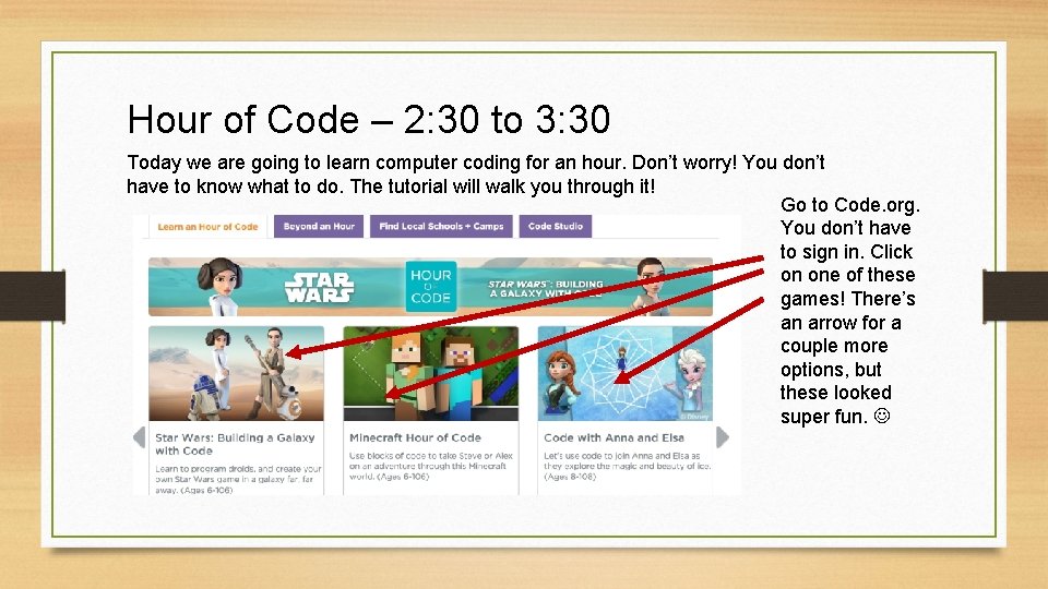 Hour of Code – 2: 30 to 3: 30 Today we are going to