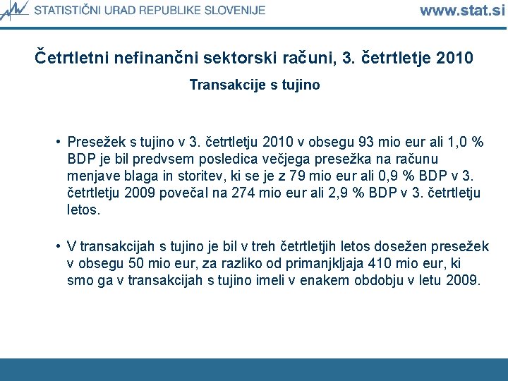 Četrtletni nefinančni sektorski računi, 3. četrtletje 2010 Transakcije s tujino • Presežek s tujino