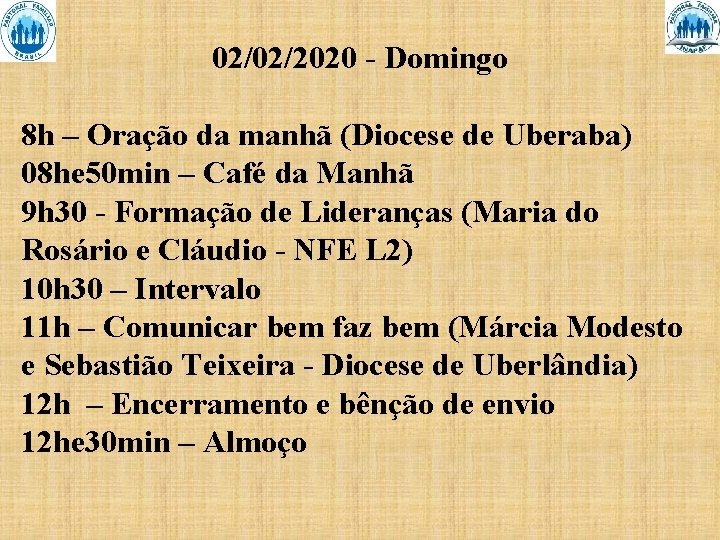 02/02/2020 - Domingo 8 h – Oração da manhã (Diocese de Uberaba) 08 he