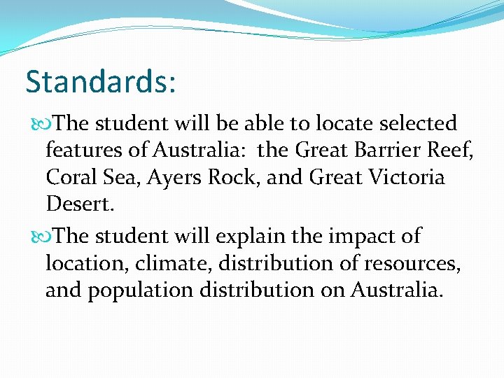 Standards: The student will be able to locate selected features of Australia: the Great