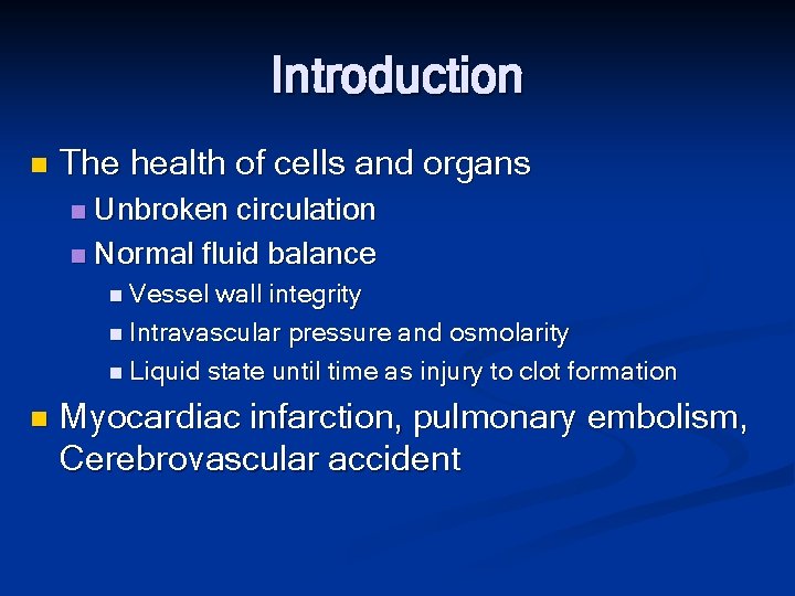 Introduction n The health of cells and organs Unbroken circulation n Normal fluid balance
