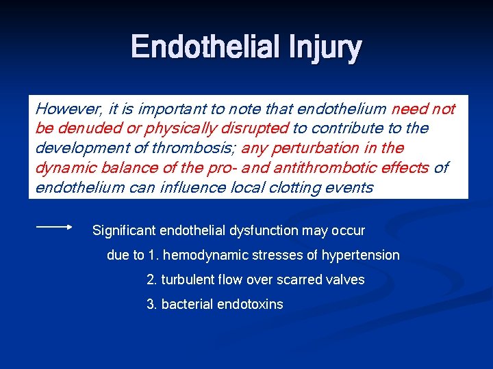 Endothelial Injury However, it is important to note that endothelium need not be denuded