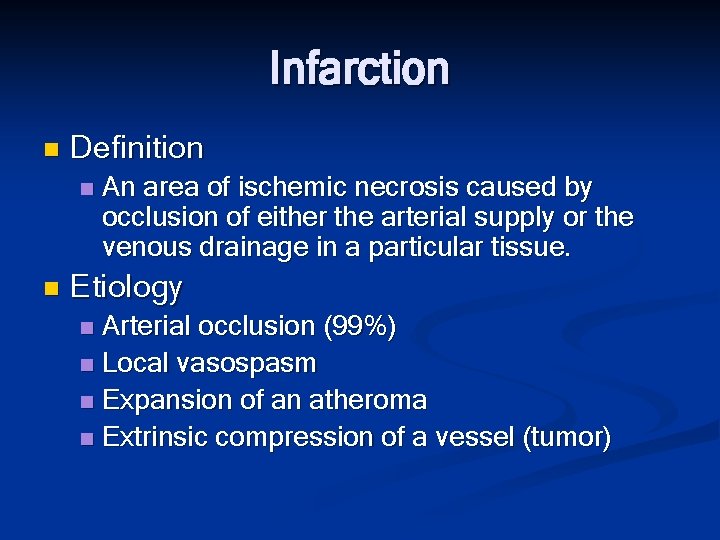 Infarction n Definition n n An area of ischemic necrosis caused by occlusion of