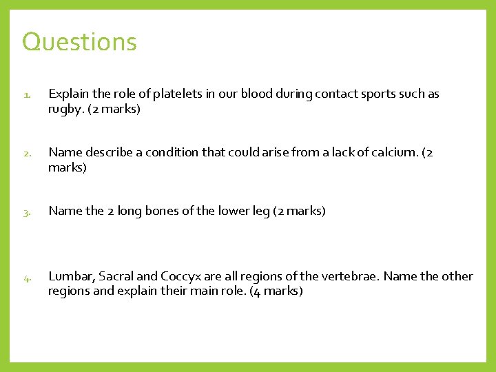 Questions 1. Explain the role of platelets in our blood during contact sports such