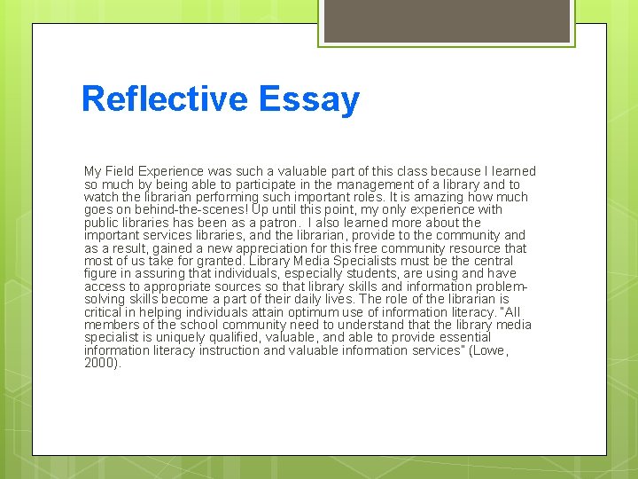 Reflective Essay My Field Experience was such a valuable part of this class because