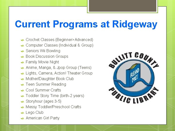 Current Programs at Ridgeway Crochet Classes (Beginner>Advanced) Computer Classes (Individual & Group) Seniors Wii