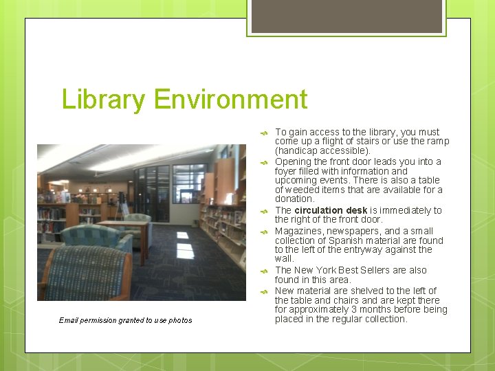 Library Environment Email permission granted to use photos To gain access to the library,