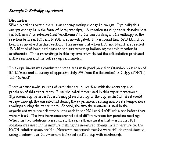 Example 2: Enthalpy experiment Discussion When reactions occur, there is an accompanying change in