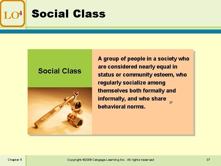 LO 4 Social Class Chapter 5 A group of people in a society who