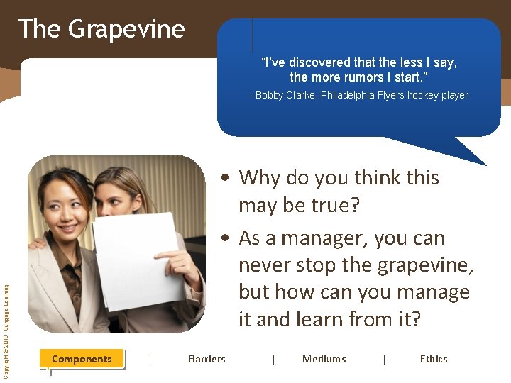 The Grapevine “I’ve discovered that the less I say, the more rumors I start.