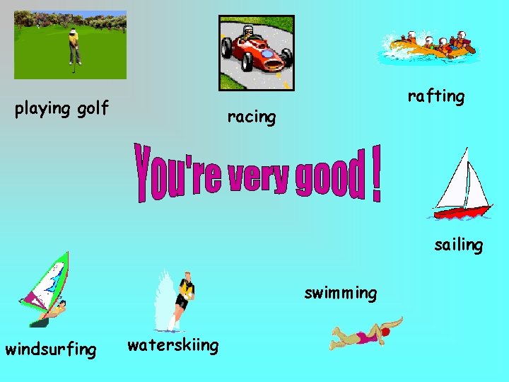 playing golf rafting racing sailing swimming windsurfing waterskiing 