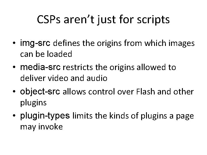 CSPs aren’t just for scripts • img-src defines the origins from which images can