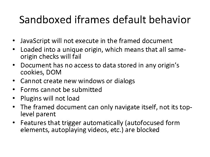 Sandboxed iframes default behavior • Java. Script will not execute in the framed document