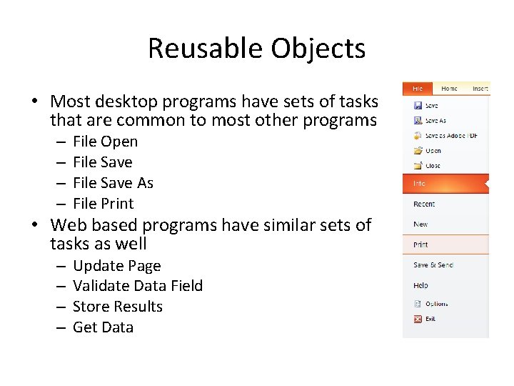 Reusable Objects • Most desktop programs have sets of tasks that are common to