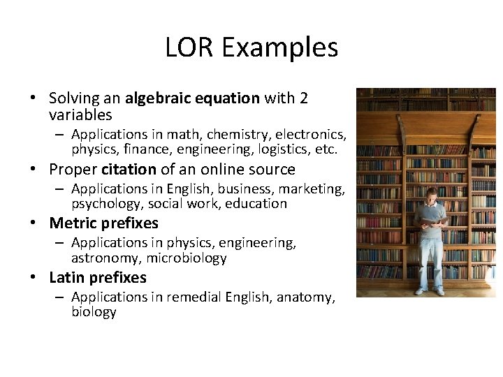 LOR Examples • Solving an algebraic equation with 2 variables – Applications in math,