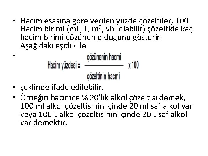  • Hacim esasına göre verilen yüzde çözeltiler, 100 Hacim birimi (m. L, L,