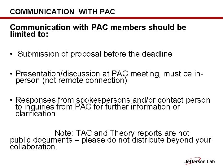 COMMUNICATION WITH PAC Communication with PAC members should be limited to: • Submission of