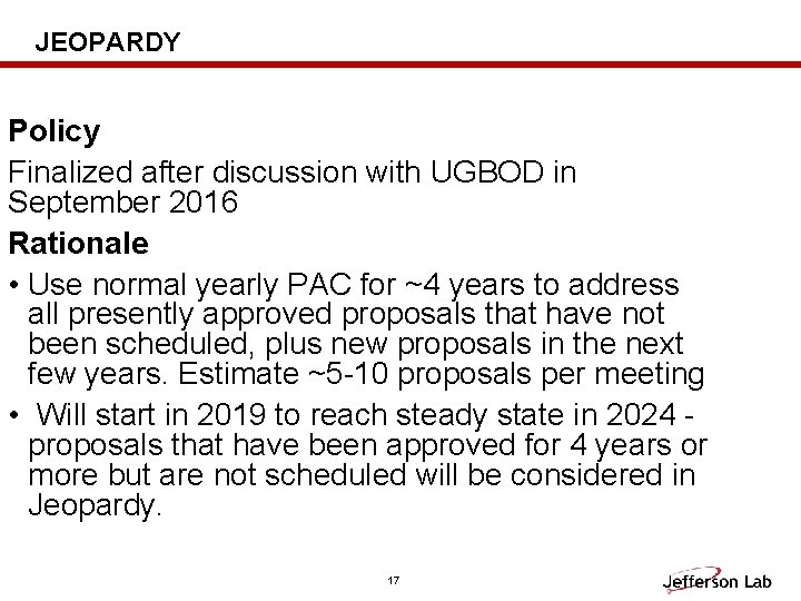 JEOPARDY Policy Finalized after discussion with UGBOD in September 2016 Rationale • Use normal