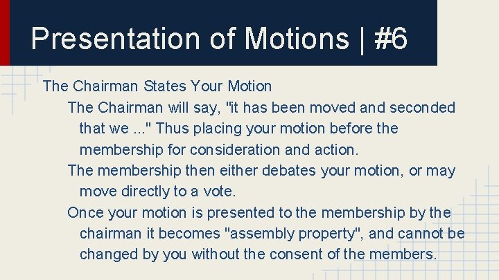 Presentation of Motions | #6 The Chairman States Your Motion The Chairman will say,