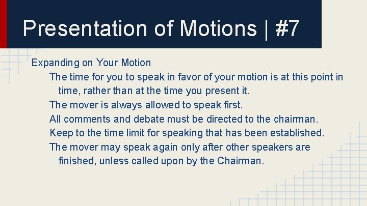 Presentation of Motions | #7 Expanding on Your Motion The time for you to