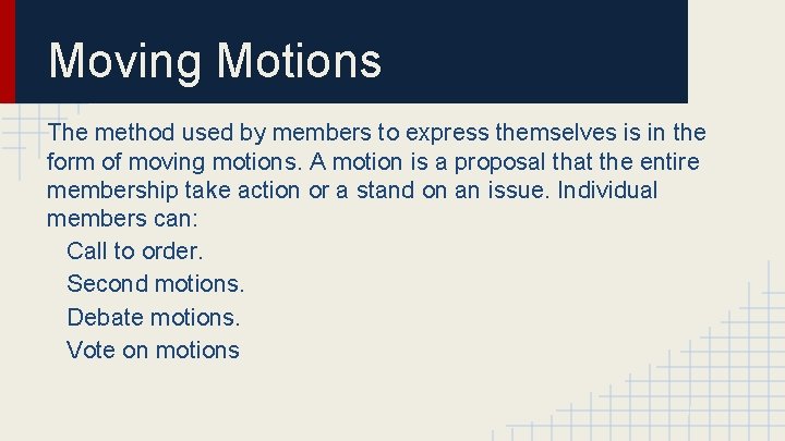 Moving Motions The method used by members to express themselves is in the form