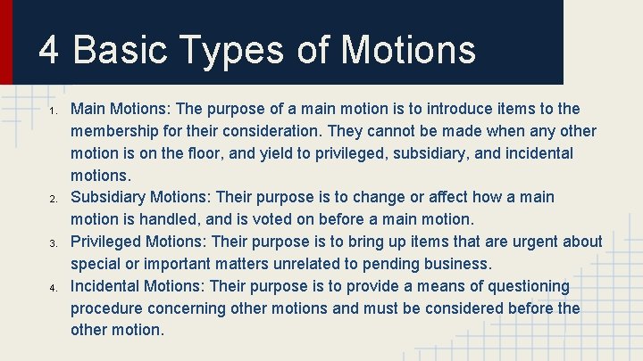 4 Basic Types of Motions 1. 2. 3. 4. Main Motions: The purpose of
