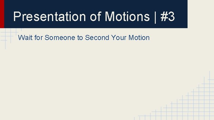 Presentation of Motions | #3 Wait for Someone to Second Your Motion 