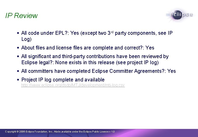 IP Review § All code under EPL? : Yes (except two 3 rd party